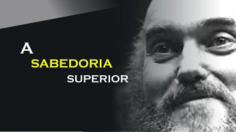 A SABEDORIA SUPERIOR, RAM DASS DUBLADO, ECKHART TOLLE DUBLADO