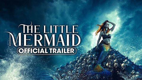 The Little Mermaid Official Trailer