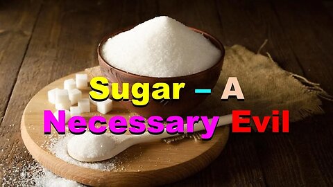 No. 1046 – Sugar – A Necessary Evil