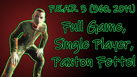 F.E.A.R. 3 (360, 2011) Longplay - Full game, Single Player, Paxton Fettel (No commentary)