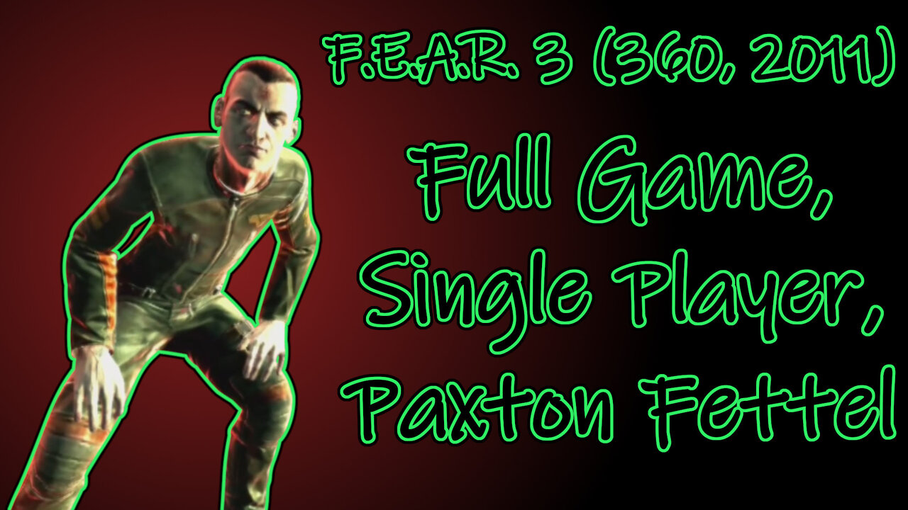 F.E.A.R. 3 (360, 2011) Longplay - Full game, Single Player, Paxton Fettel (No commentary)