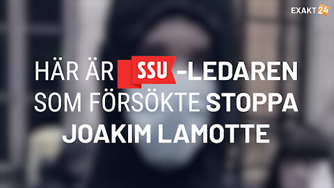 Här är SSU-ledaren som försökte stoppa Joakim Lamotte