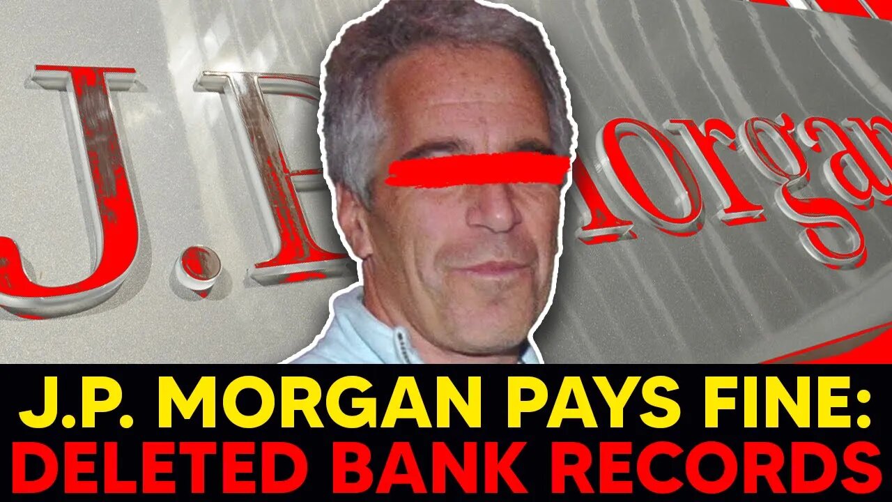 JP Morgan FINED MILLIONS for PERMANENTLY Deleting Records | Epstein Links RESURFACE | Major Coverup?