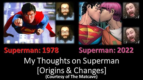 My Thoughts on Superman: Origins & Changes (Courtesy of The Matcave) [With Bloopers]