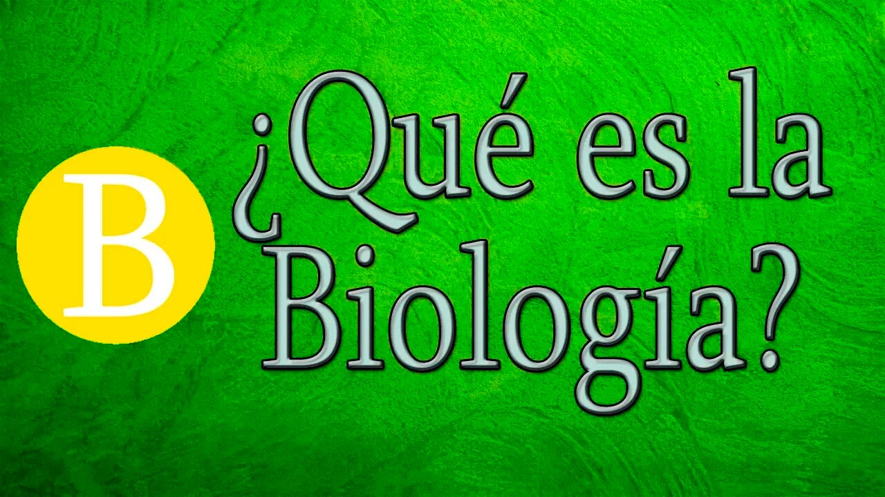 El objeto de estudio de la biología | Biología Desde Cero