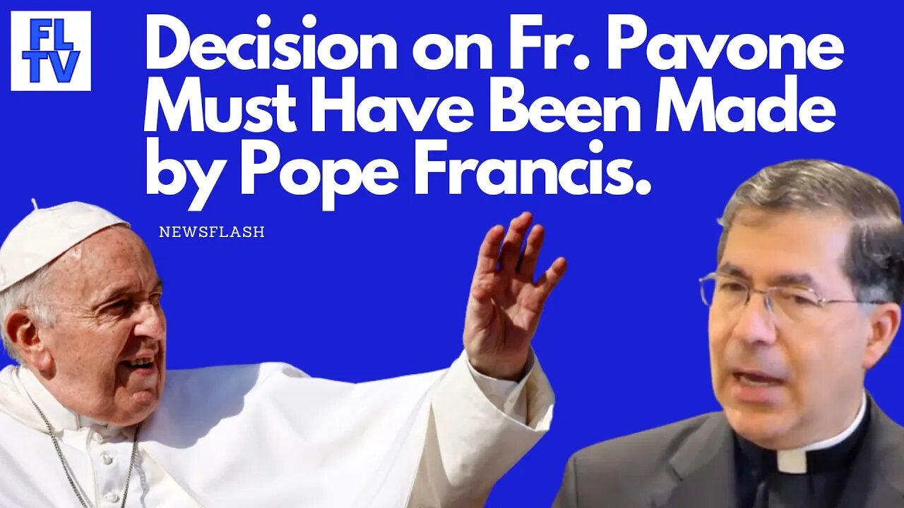 NEWSFLASH: Decision on Fr. Pavone Must Have Been Made by Pope Francis!