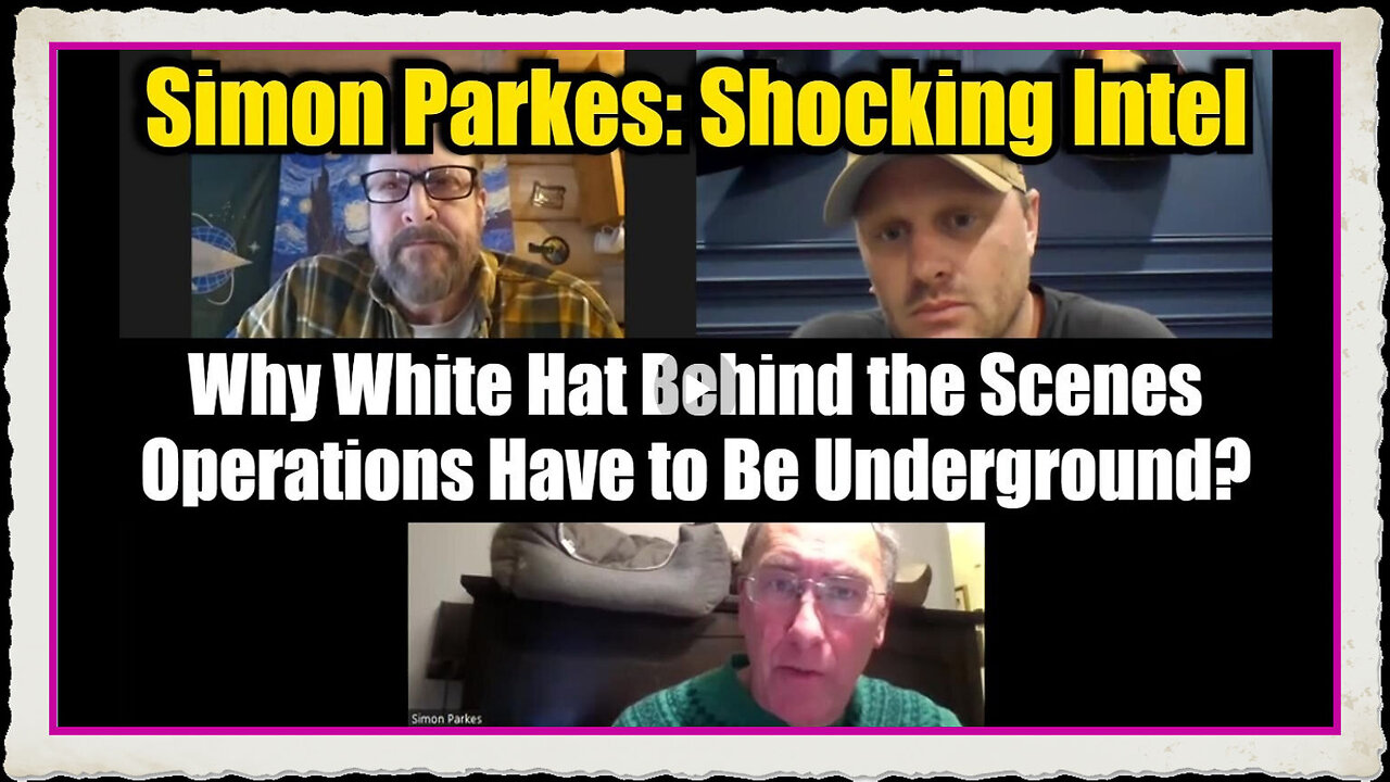 Simon Parkes SHOCKING Intel Why White Hat Behind the Scenes Operations Have to Be Underground