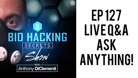 EP 127 - Ask Anthony Anything: Live Biohacking Q&A with Anthony and Cary 6.11.2