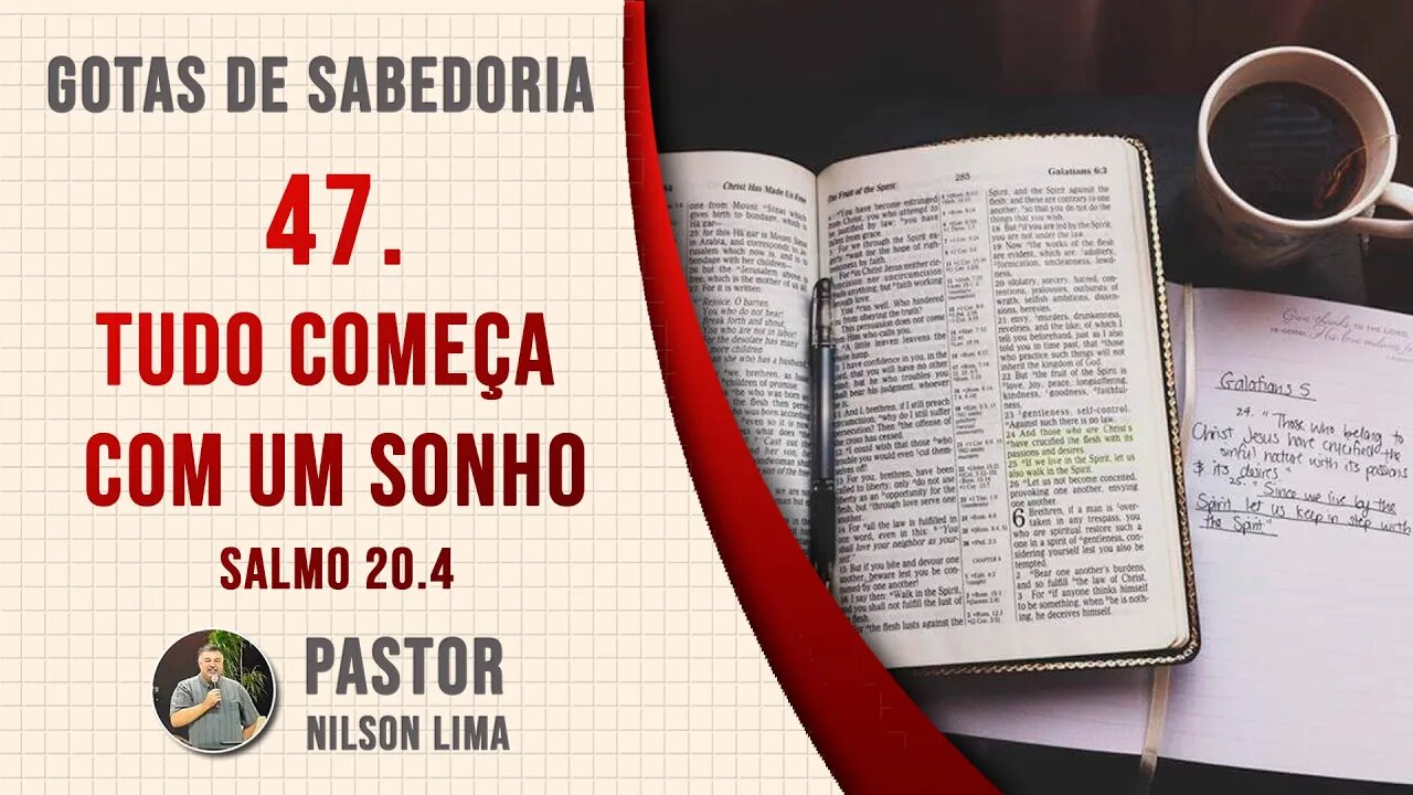 🔴 47. Tudo começa com um sonho - Salmo 20.4 - Pr. Nilson Lima #DEVOCIONAL