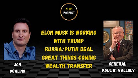 Jon Dowling & Major General Paul E Vallely Discuss Trump, Russia & Whats To Come Next