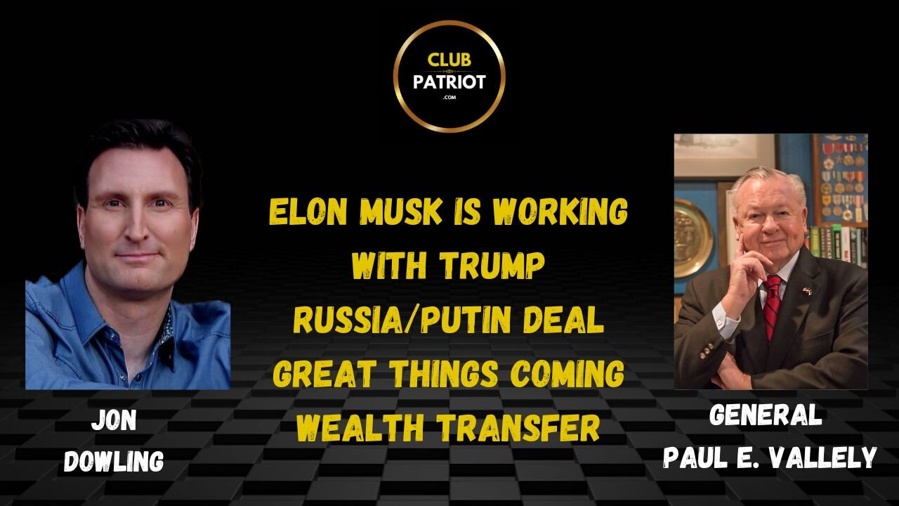 Jon Dowling & General Paul E Vallely Discuss Trump, Russia & Whats To Come Next