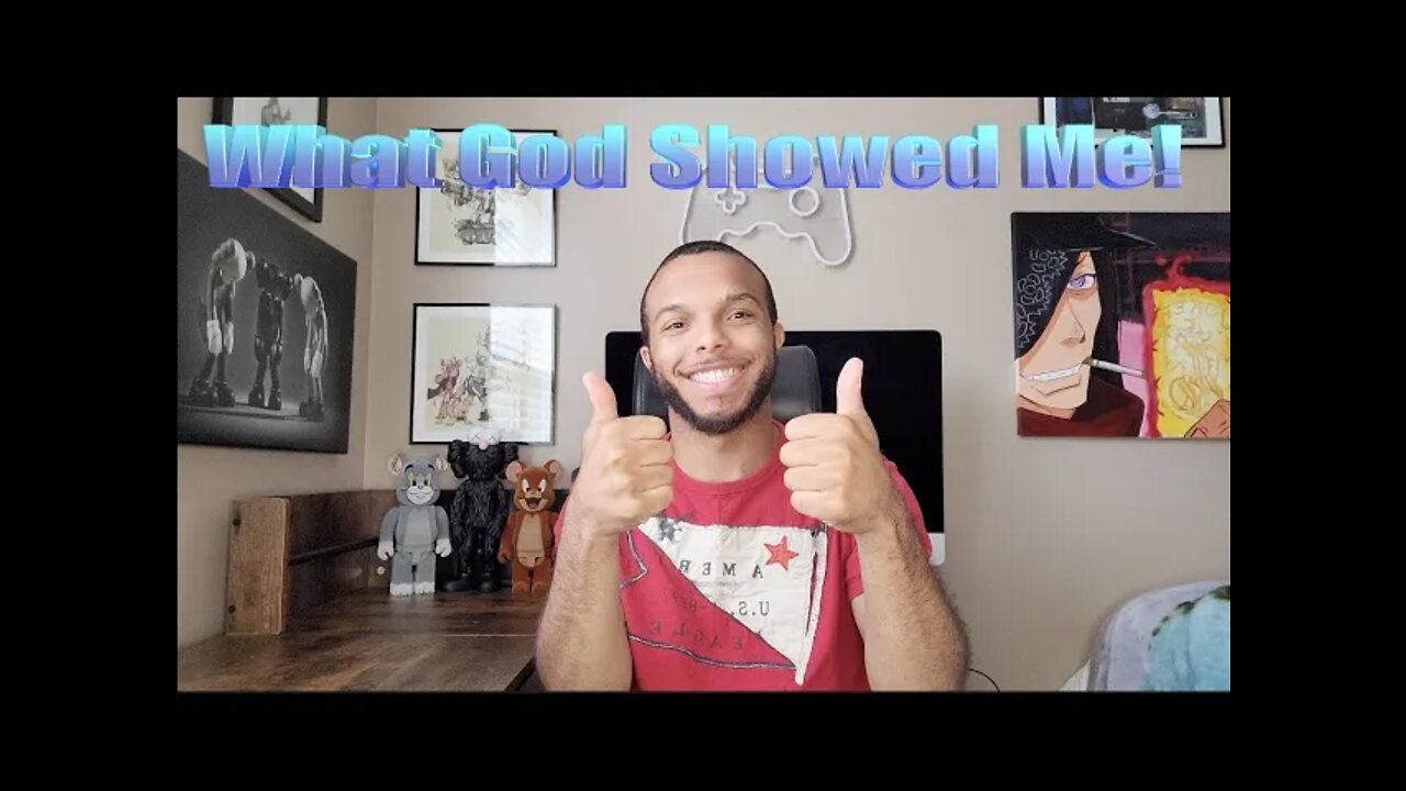 What God Showed Me!