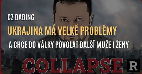 Ukrajina má velké problémy & vyzývá k mobilizaci všech mužů a žen (CZ DABING)