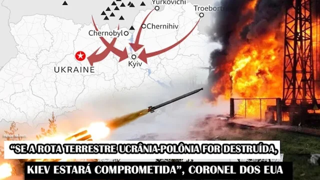 “Se A rota terrestre Ucrânia-Polônia for destruída, Kiev Estará Comprometida”, Coronel Dos EUA