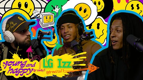 lg izz - young and happy pod | episode. #0006