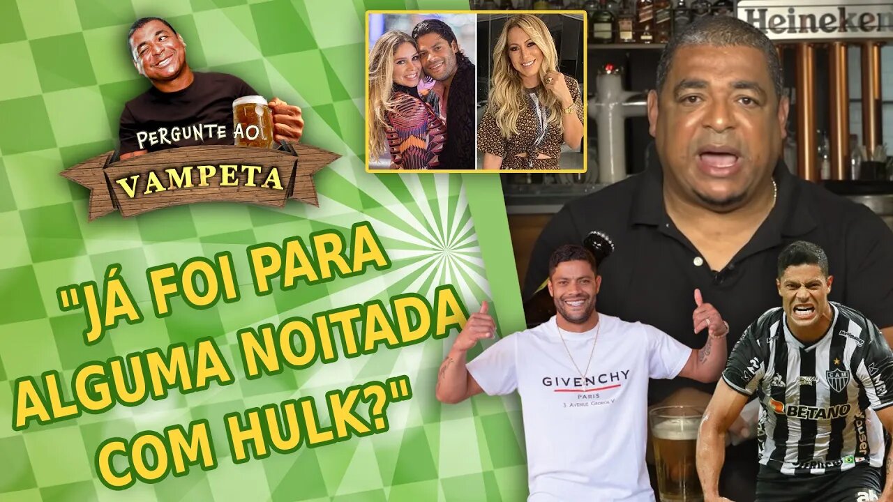 "Já foi para alguma NOITADA com HULK?" PERGUNTE AO VAMPETA #89