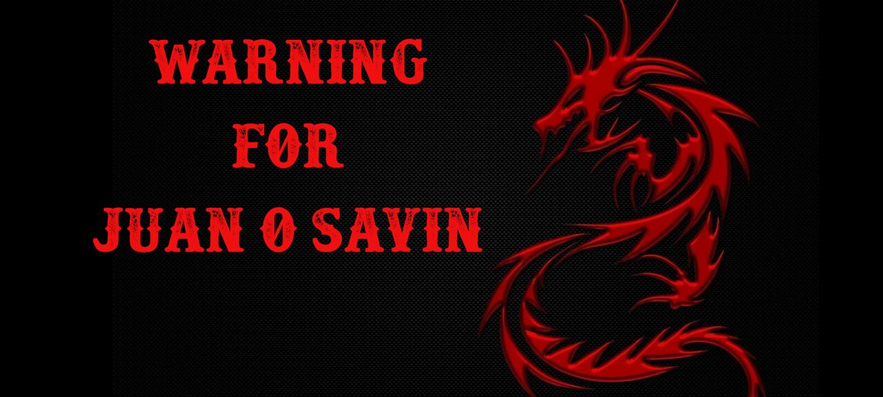 WARNING for Juan O Savin from Rob Mercury (Edited Version)18 August 2022