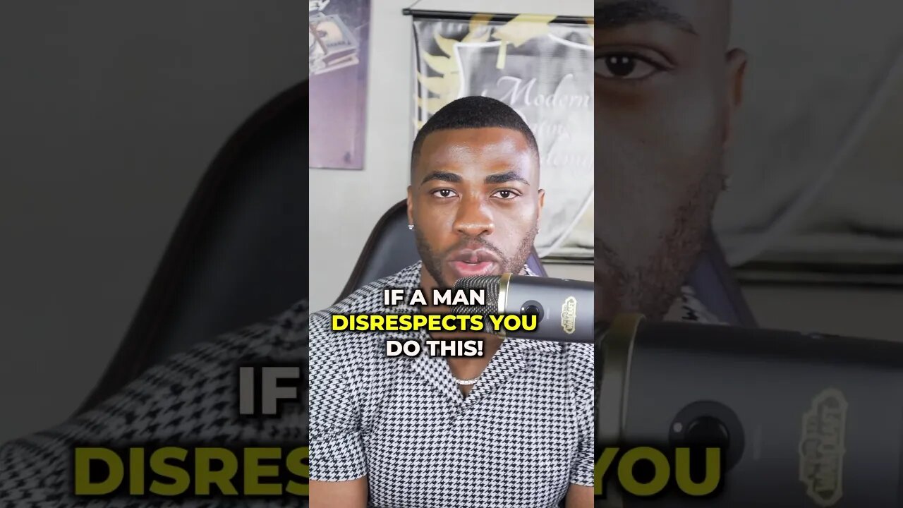 If a man disrespects you , Do This.