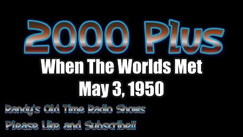 2000 Plus When The Worlds Met May 3, 1950
