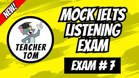 Mock IELTS Listening Exam #7 (+ Answers)