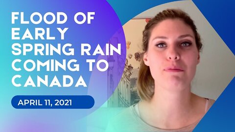 Floods Coming to Canada (April 11, 2021)