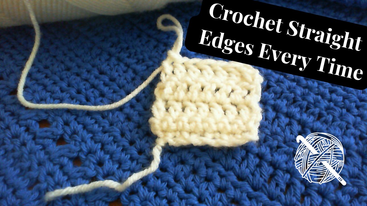 Crochet Straight Edges Every Time