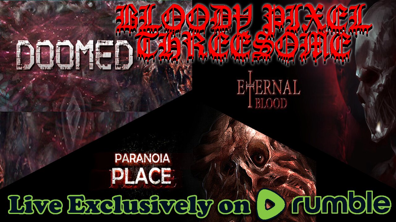 🔴 LIVE | BLOODY PIXEL 3 WAY HORROR! | DOOMED/ETERNAL BLOOD/PARANOIA PLACE