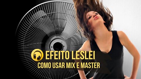 Efeito Leslei - Produção Musical