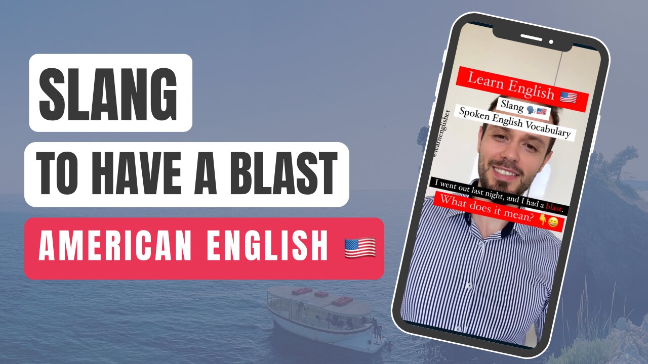 🇺🇸 American English Slang: What Does ‘Blast’ Mean?