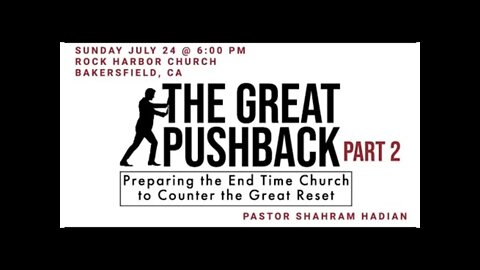 7-24-22 - Guest Speaker Pastor Shahram Hadien The Great Pushback Part 2