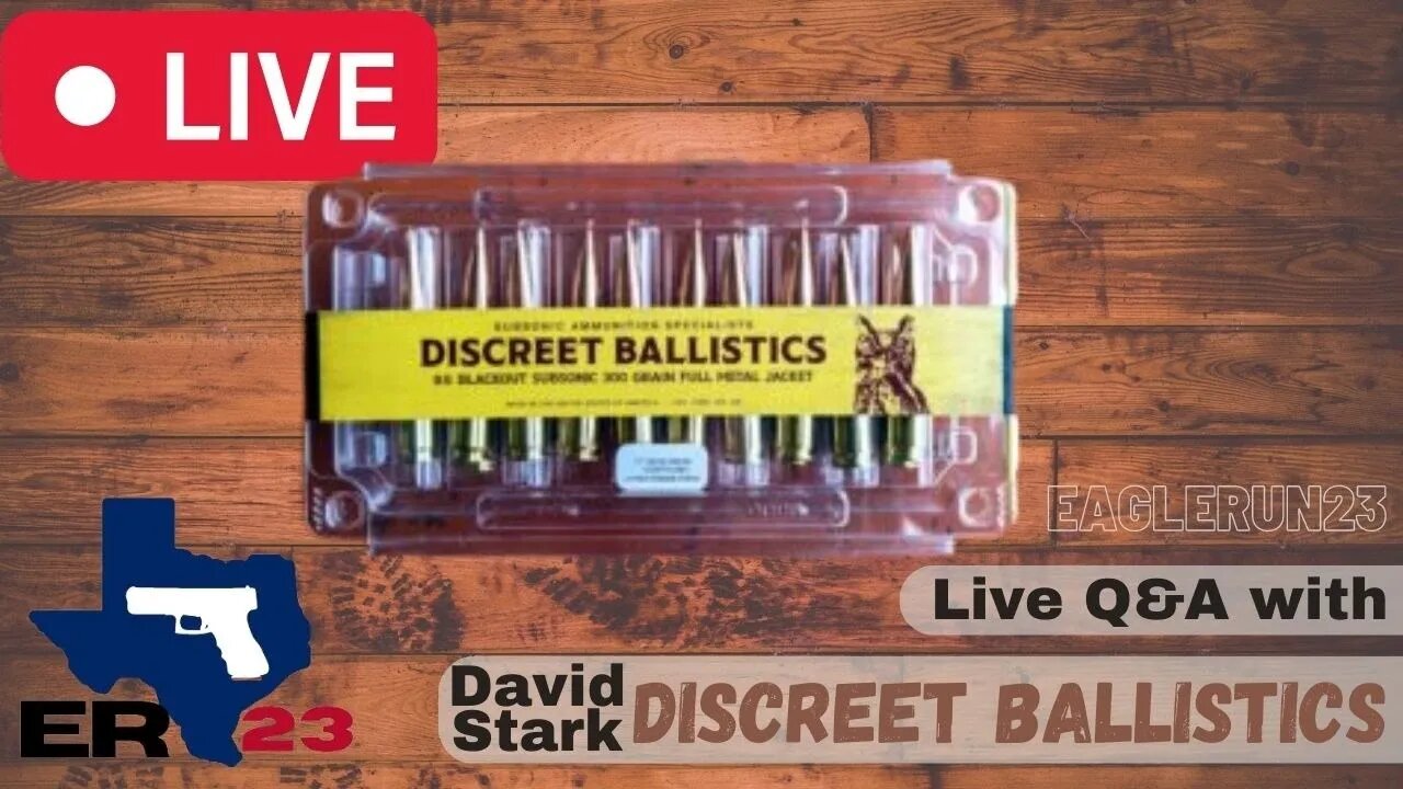 Eaglerun23 LIVE with Discreet Ballistics