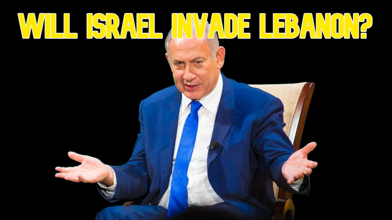 Will Israel Invade Lebanon? COI #620