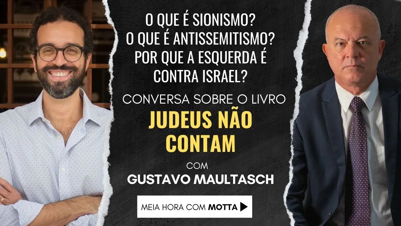 Meia Hora com Motta: Por que a esquerda é contra Israel? Conversa sobre o livro Judeus Não Contam