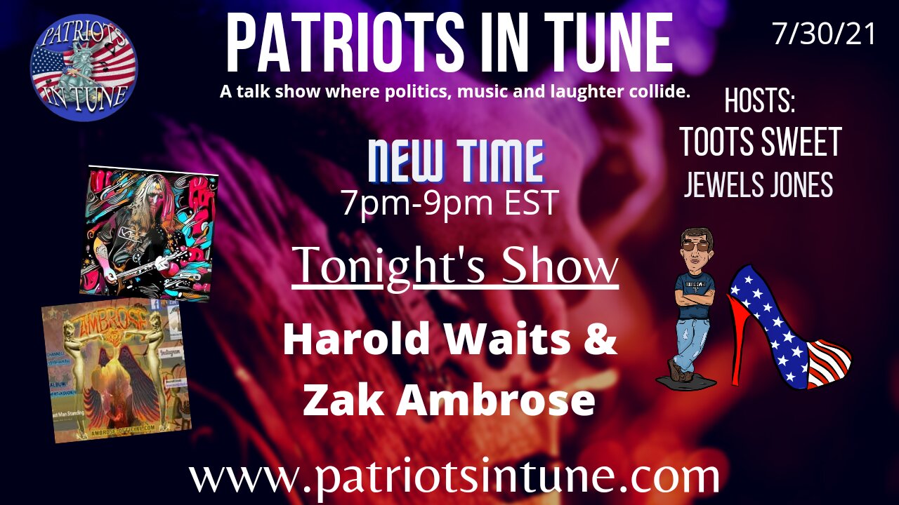 HAROLD WAITS & ZAK AMBROSE - Patriots In Tune Show - Ep. #420 - 7/30/2021