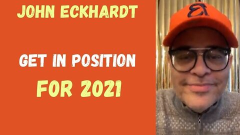 John Eckhardt-Get In Position For 2021