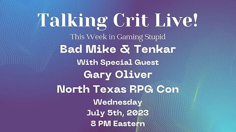 Talking Crit! with Special Guest Gary Oliver (NTRPG Con)