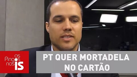 Felipe: PT quer mortadela no cartão