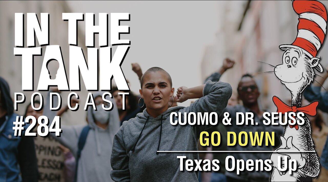 In the Tank, Ep 284: Texas Opens Up, Gov. Cuomo and Dr. Seuss Go Down