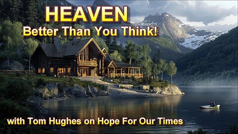 Heaven Better Than You Think