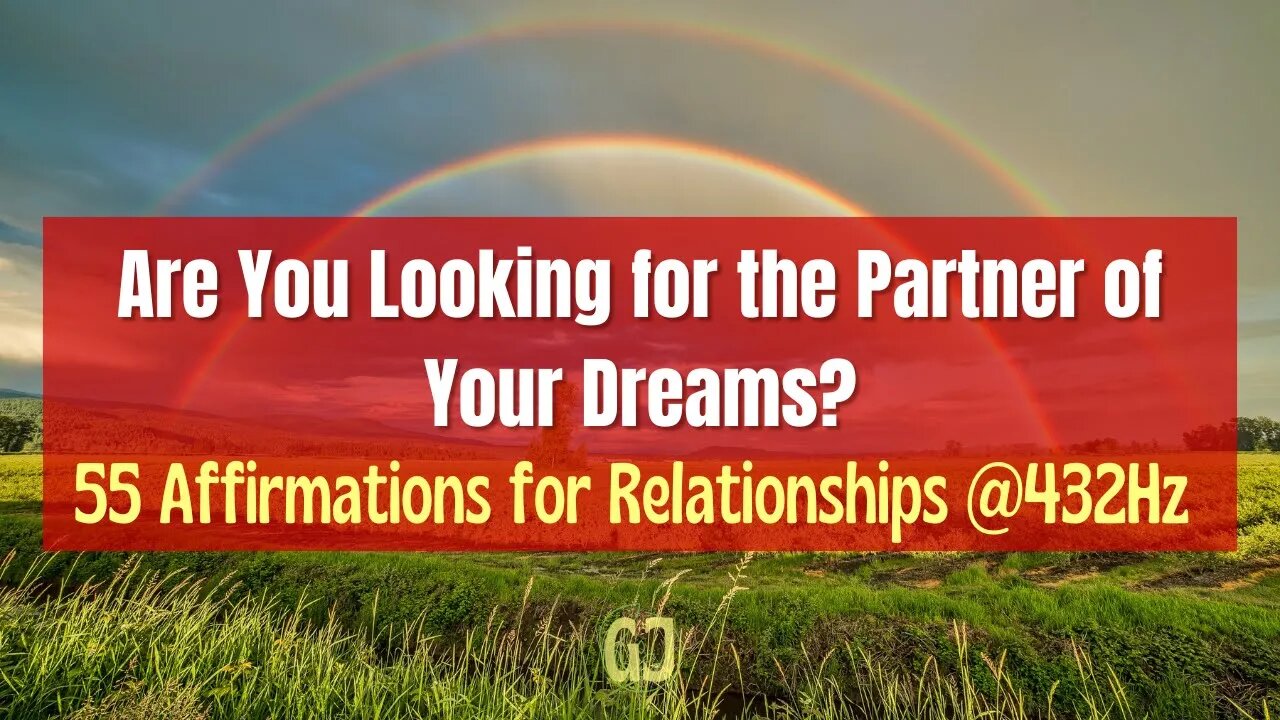 55 Affirmations for Relationships @432Hz Are you looking for the partner of your dreams? | Gaias Jam