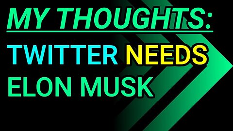 My Thoughts: Twitter Needs Elon Musk, Twitters Shady Algorithms