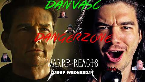 IT'S WARRP WEDNESDAY!!! We React To A Danger Zone Cover By Dan Vasc!