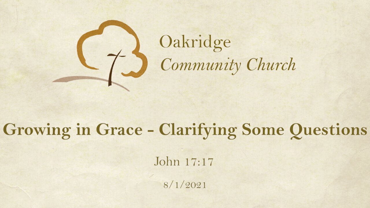 [Growing in Grace] Clarifying Some Questions