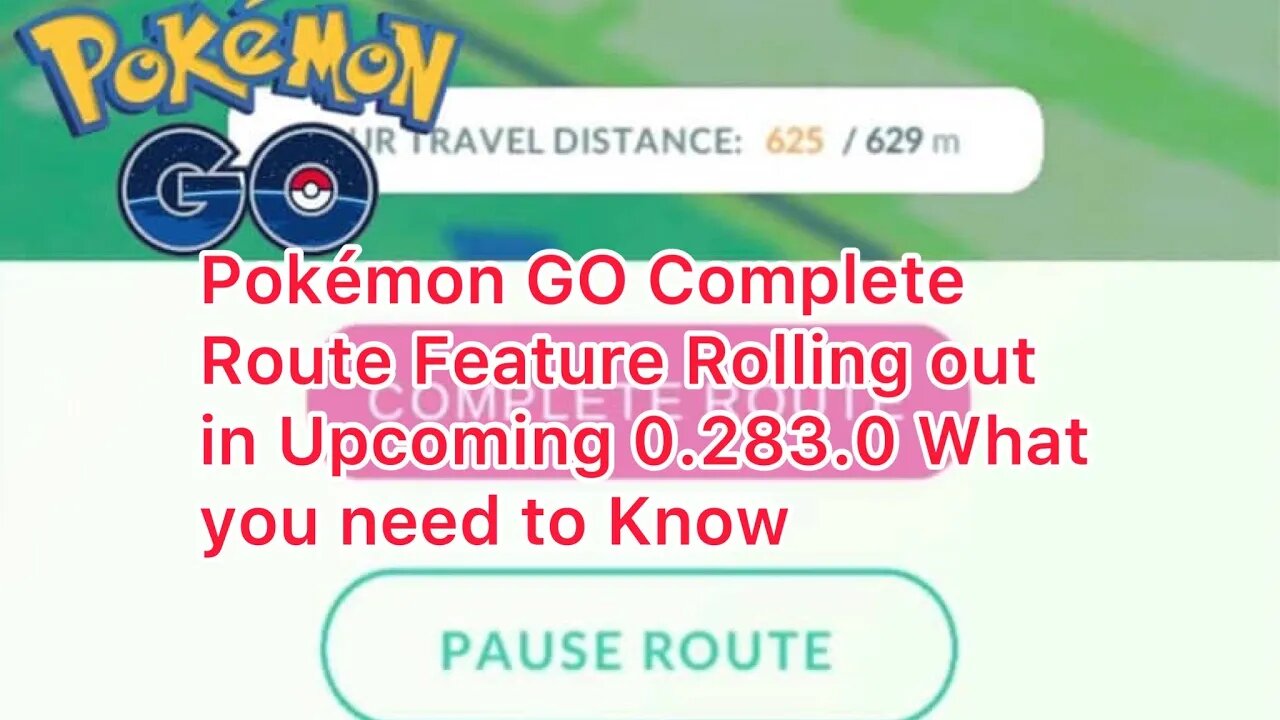 Pokémon GO Complete Route Feature Rolling out in Upcoming 0.283.0 What you need to Know