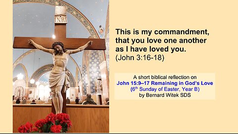 John 15:9–17 Remaining in God’s Love