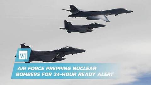 Air Force Prepping Nuclear Bombers for 24-Hour Ready Alert