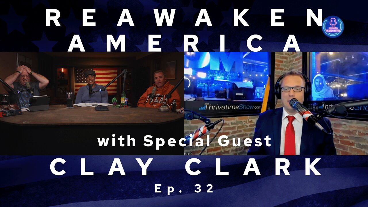 ReAwaken America with Special Guest Clay Clark Ep. 32