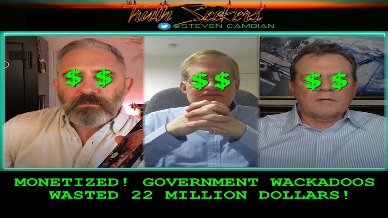 MONETIZED! Government wackadoos wasted 22 million dollars!