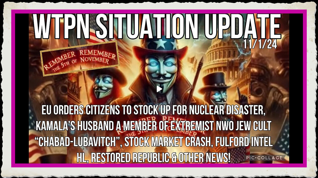 WTPN SIT UP 11 1 24 “EU PREPS FOR NUCLEAR WAR, EMHOF CULT CONNECTION, STOCK MKT, VT INTEL”