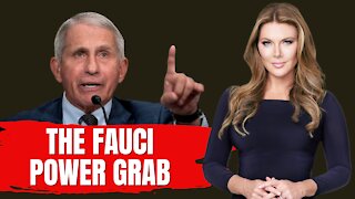 The Fauci Power Grab